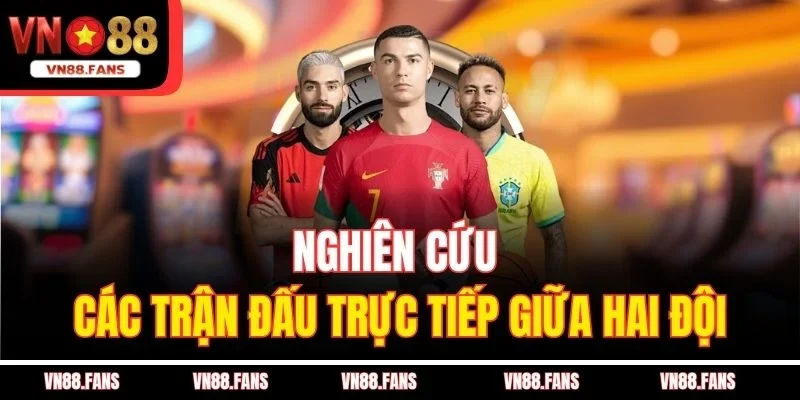 Kèo Chấp 0.5 Là Gì - Cùng VN88 Chinh Phục Mọi Kèo Cược 4 Nghiên cứu các trận đấu trực tiếp giữa hai đội